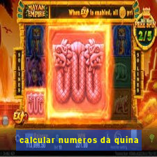 calcular numeros da quina